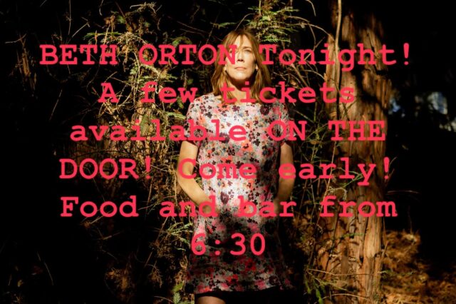 Tonight! Beth Orton! Some tickets available on the door, come early to grab them! Bar and food from 6:30 !